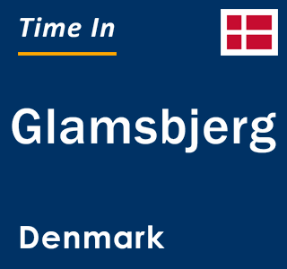 Current local time in Glamsbjerg, Denmark