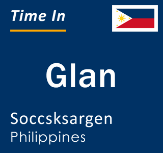 Current local time in Glan, Soccsksargen, Philippines