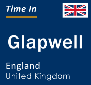 Current local time in Glapwell, England, United Kingdom