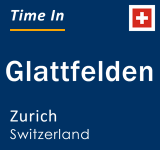 Current local time in Glattfelden, Zurich, Switzerland