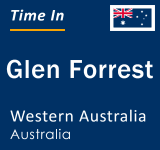 Current local time in Glen Forrest, Western Australia, Australia