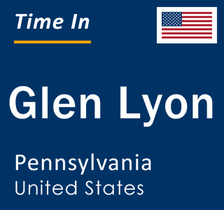 Current local time in Glen Lyon, Pennsylvania, United States