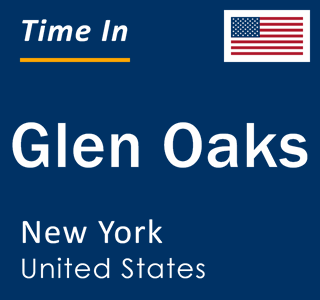 Current local time in Glen Oaks, New York, United States