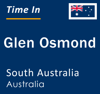 Current local time in Glen Osmond, South Australia, Australia