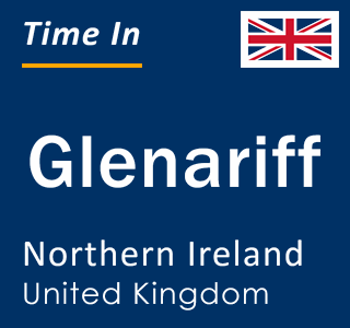 Current local time in Glenariff, Northern Ireland, United Kingdom