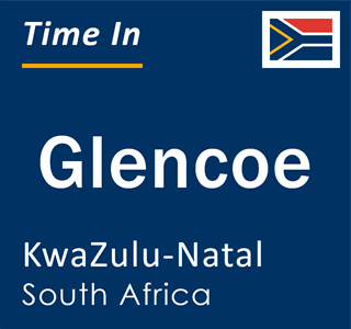 Current local time in Glencoe, KwaZulu-Natal, South Africa