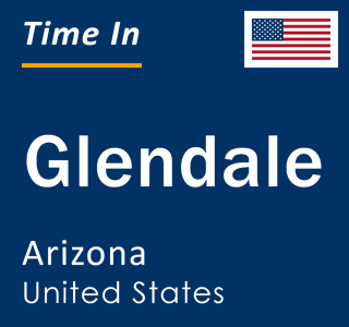 Current local time in Glendale, Arizona, United States