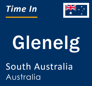 Current local time in Glenelg, South Australia, Australia