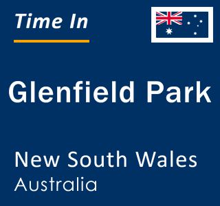 Current local time in Glenfield Park, New South Wales, Australia