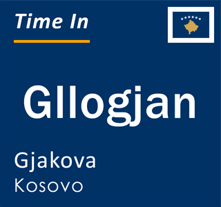 Current local time in Gllogjan, Gjakova, Kosovo