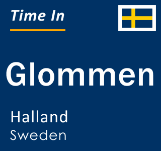 Current local time in Glommen, Halland, Sweden