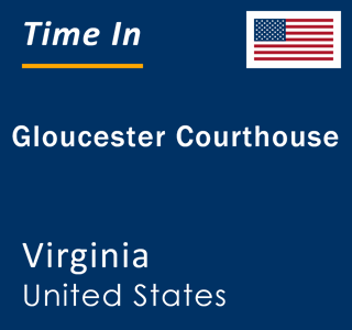 Current local time in Gloucester Courthouse, Virginia, United States