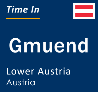 Current local time in Gmuend, Lower Austria, Austria