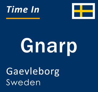 Current local time in Gnarp, Gaevleborg, Sweden