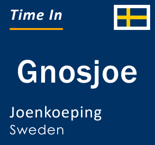 Current time in Gnosjoe, Joenkoeping, Sweden