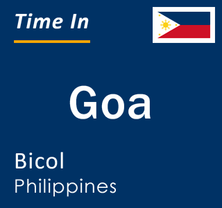 Current local time in Goa, Bicol, Philippines