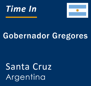 Current time in Gobernador Gregores, Santa Cruz, Argentina