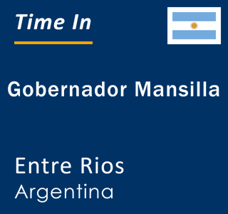 Current local time in Gobernador Mansilla, Entre Rios, Argentina