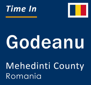 Current local time in Godeanu, Mehedinti County, Romania