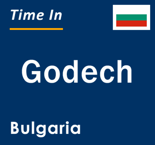 Current local time in Godech, Bulgaria