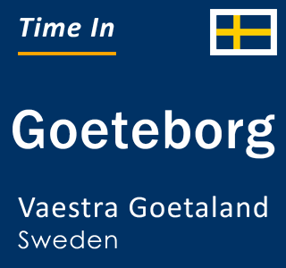 Current local time in Goeteborg, Vaestra Goetaland, Sweden
