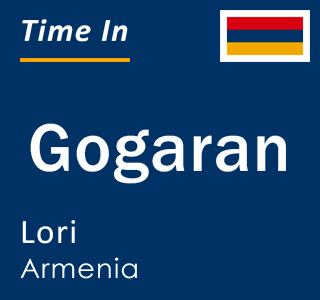 Current local time in Gogaran, Lori, Armenia