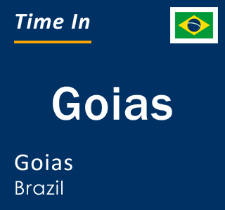 Current local time in Goias, Goias, Brazil