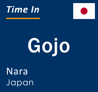 Current time in Gojo, Nara, Japan