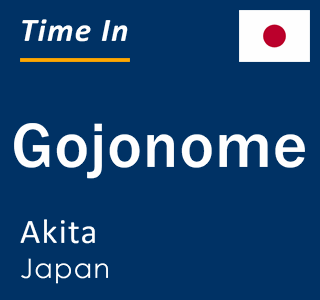 Current local time in Gojonome, Akita, Japan