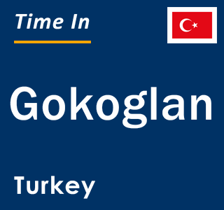 Current local time in Gokoglan, Turkey