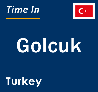 Current local time in Golcuk, Turkey