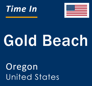 Current local time in Gold Beach, Oregon, United States