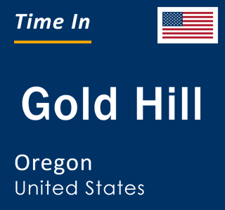 Current local time in Gold Hill, Oregon, United States