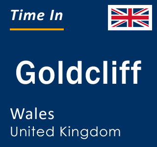 Current local time in Goldcliff, Wales, United Kingdom