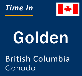 Current local time in Golden, British Columbia, Canada