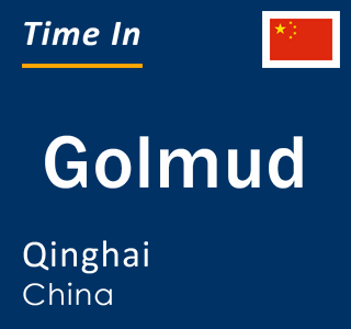 Current local time in Golmud, Qinghai, China