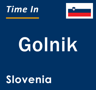 Current local time in Golnik, Slovenia