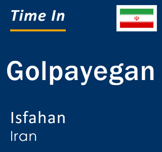 Current local time in Golpayegan, Isfahan, Iran