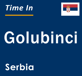 Current local time in Golubinci, Serbia