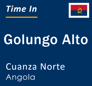 Current local time in Golungo Alto, Cuanza Norte, Angola