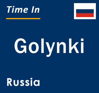 Current local time in Golynki, Russia