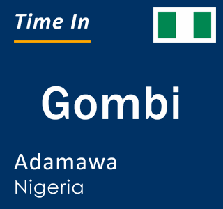 Current local time in Gombi, Adamawa, Nigeria