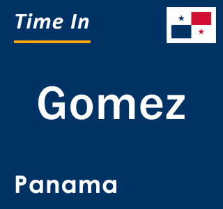 Current local time in Gomez, Panama