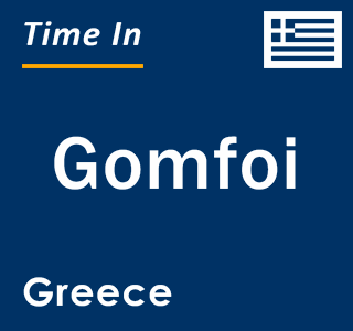 Current local time in Gomfoi, Greece