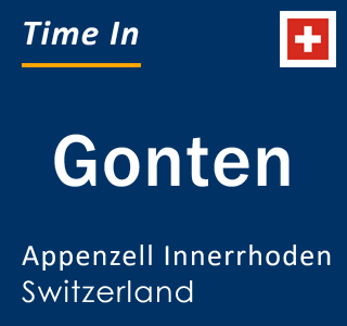 Current local time in Gonten, Appenzell Innerrhoden, Switzerland