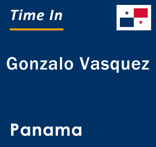 Current local time in Gonzalo Vasquez, Panama