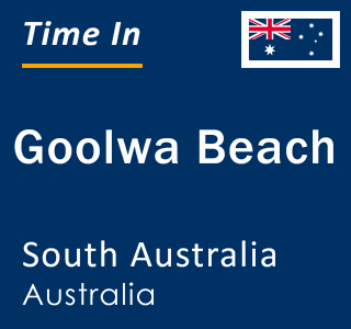 Current local time in Goolwa Beach, South Australia, Australia