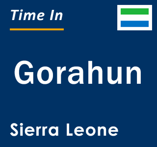 Current local time in Gorahun, Sierra Leone