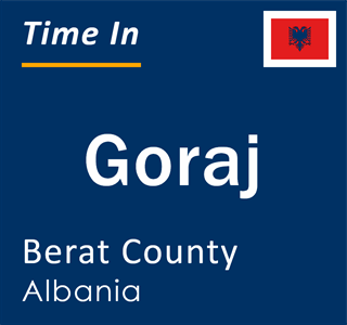 Current local time in Goraj, Berat County, Albania
