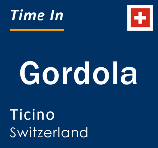 Current local time in Gordola, Ticino, Switzerland